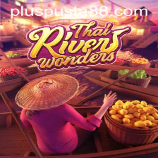 Exploring ThaiRiverWonders: A Unique Gameplay Experience with Pusta88